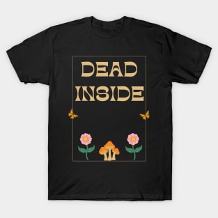 Dead Inside Existential Dread T-Shirt
